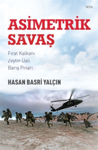 Asimetrik Savaş;Fırat Kalkanı, Zeytin Dalı, Barış Pınarı