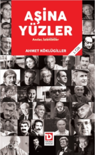 Aşina Yüzler;Anılar, İzlenimler 1 Cilt