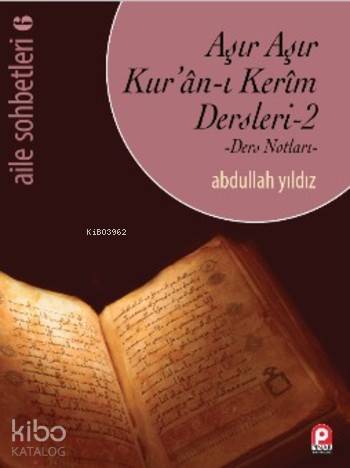 Aşır Aşır Kur'an-ı Kerim Dersleri 2; Ders Notları (Aile Sohbetleri 6) 
