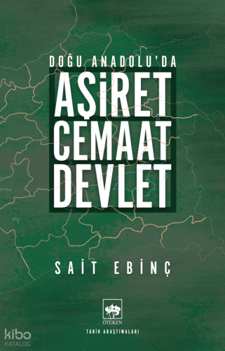 Aşiret - Cemaat - Devlet | Sait Ebinç | Ötüken Neşriyat