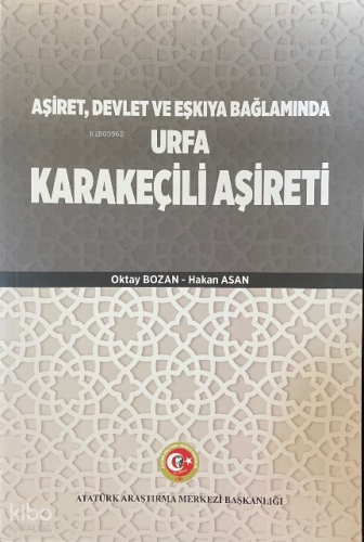 Aşiret, Devlet ve Eşkıya Bağlamında Urfa Karakeçili Aşireti