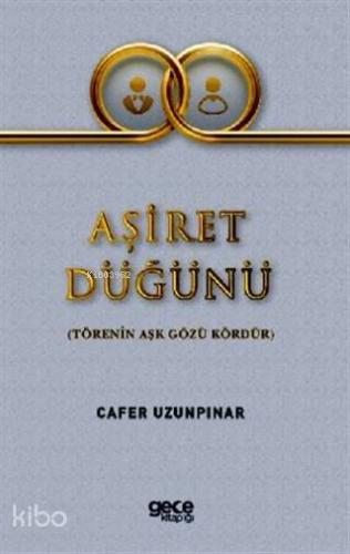 Aşiret Düğünü; Törenin Aşk Gözü Kördür