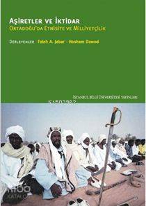 Aşiretler ve İktidar; Ortadoğu'da Etnisite ve Milliyetçilik