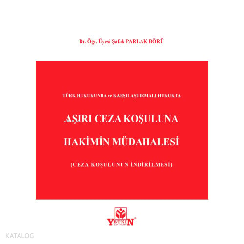 Aşırı Ceza Koşuluna Hakimin Müdahalesi