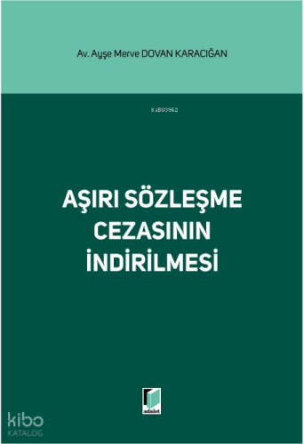 Aşırı Sözleşme Cezasının İndirilmesi