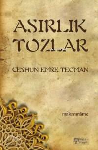 Asırlık Tozlar; Makamnâme