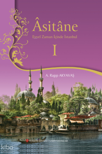 Asitane 1;Evvel Zaman İçinde İstanbul
