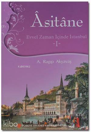 Asitane 1; Evvel Zaman İçinde İstanbul