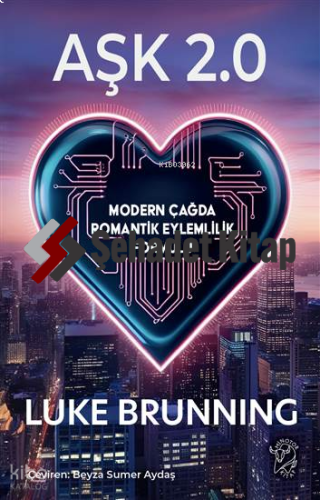 Aşk 2.0 ;Modern Çağda Romantik Eylemlilik Formülü