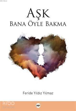 Aşk Bana Öyle Bakma