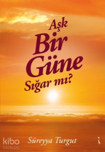 Aşk Bir Güne Sığar Mı?
