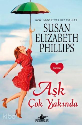 Aşk Çok Yakında | Susan Elizabeth Phillips | Pegasus Yayıncılık