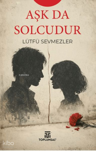 Aşk da Solcudur | Lütfü Sevmezler | Toplumsal Kitap