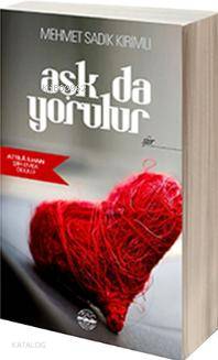 Aşk da Yorulur