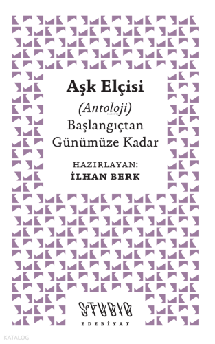 Aşk Elçisi – Başlangıçtan Günümüze Kadar (Antoloji)