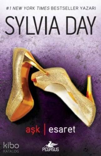 Aşk Esaret | Sylvia Day | Pegasus Yayıncılık