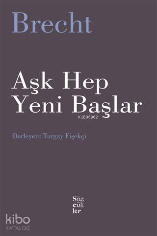 Aşk Hep Yeni Başlar | Bertolt Brecht | Sözcükler
