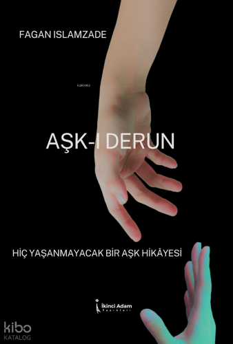 Aşk-ı Derun;Hiç Yaşanmayacak Bir Aşk Hikâyesi