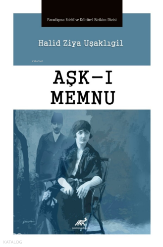 Aşk-ı Memnu | Halid Ziya Uşaklıgil | Paradigma Akademi Yayınları