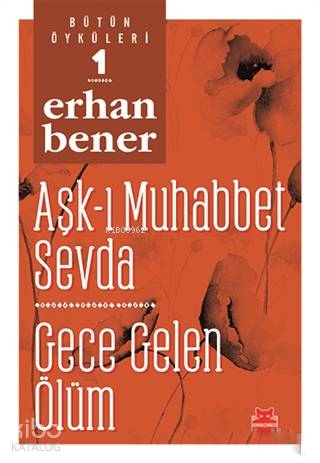 Aşk-ı Muhabbet Sevda / Gece Gelen Ölüm - Bütün Öyküleri 1
