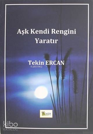 Aşk Kendi Rengini Yaratır