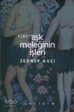 Aşk Meleğinin İşleri | Zeynep Avcı | İletişim Yayınları