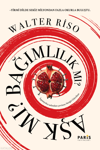 Aşk Mı? Bağımlılık Mı? | Walter Riso | Paris Yayınları