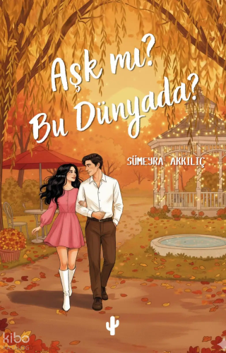 Aşk mı? Bu Dünyada?