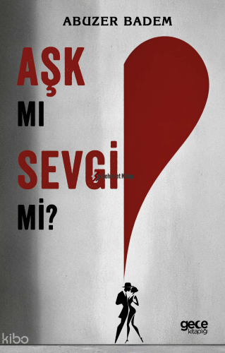 Aşk mı, Sevgi mi?
