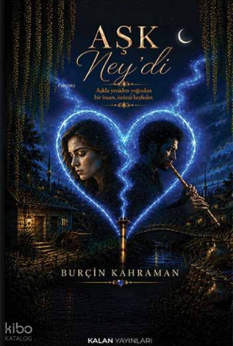 Aşk Ney'di | Burçin Kahraman | Kalan Yayınları
