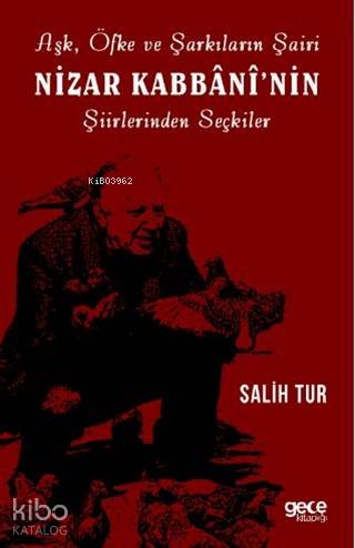Aşk Öfke ve Şarkıların Şairi Nizar Kabbaninin Şiirlerinden Seçkiler