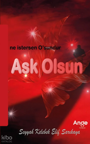 Aşk Olsun ;Ne İstersen O'sundur