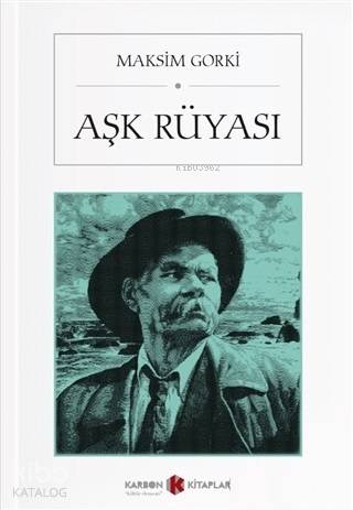 Aşk Rüyası | Maksim Gorki | Karbon Kitaplar