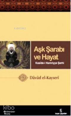 Aşk Şarabı; Kaside-i Hamriyye Şerhi | Dâvûd El-kayserî | İnsan Yayınla