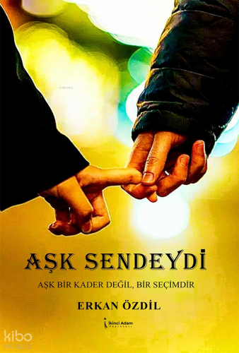 Aşk Sendeydi;Aşk Bir Kader Değil,Bir Seçimdir