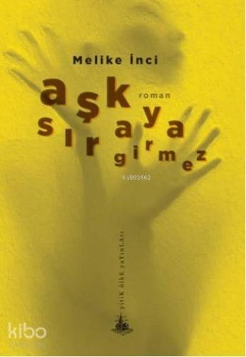 Aşk Sıraya Girmez | Melike İnci | Yitik Ülke Yayınları