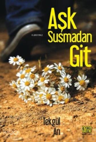 Aşk Susmadan Git