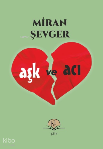 Aşk ve Acı | Miran Şevger | Kil Yayınları