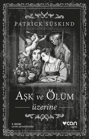 Aşk ve Ölüm Üzerine | Patrick Süskind | Can Yayınları