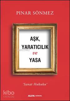 Aşk, Yaratıcılık ve Yasa