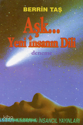 Aşk... Yeni İnsanın Dili