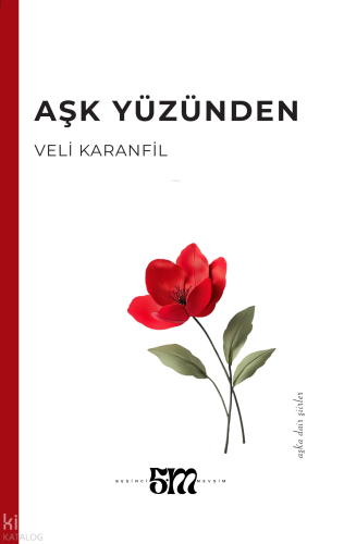 Aşk Yüzünden;Aşka Dair Şiirler