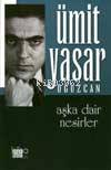 Aşka Dair Nesirler | Ümit Yaşar Oğuzcan | Özgür Yayınları (Pasif)