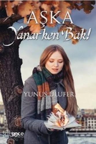 Aşka Yanarken Bak