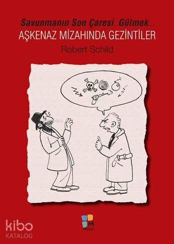Aşkenaz Mizahından Gezintiler; Savunmanın Son Çaresi: Gülmek...