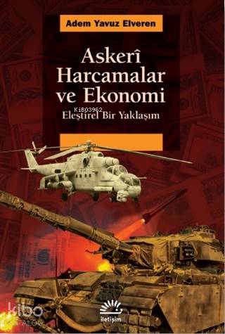Askeri Harcamalar ve Ekonomi; Eleştirel Bir Yaklaşım