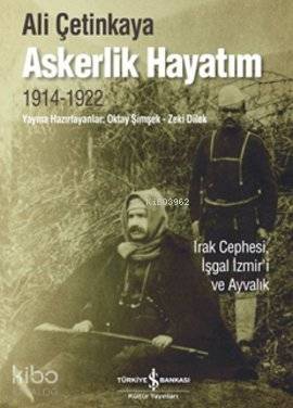 Askerlik Hayatım; Irak Cephesi, İşgal İzmir'i ve Ayvalık