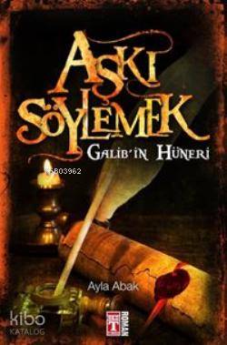 Aşkı Söylemek; Galib'in Hüneri