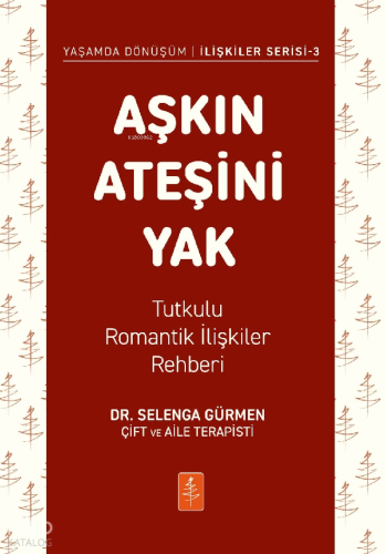 Aşkın Ateşini Yak;Tutkulu Romantik İlişkiler Rehberi