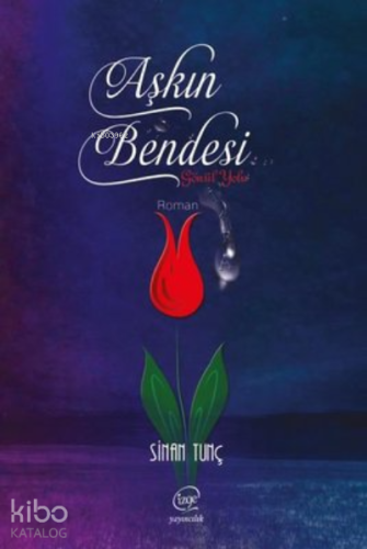 Aşkın Bendesi Gönül Yolu